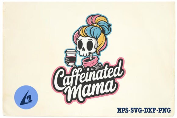 Caffeinated Mama Skeleton Mom SVG Graphics and Crafts Review