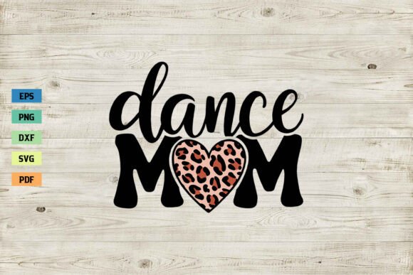 Dance Mom SVG Mama SVG Mother's Day SVG