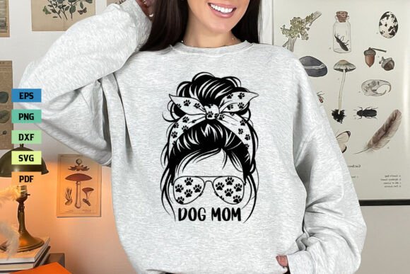 Dog Mom SVG Messy Bun SVG Mother s Day Graphics