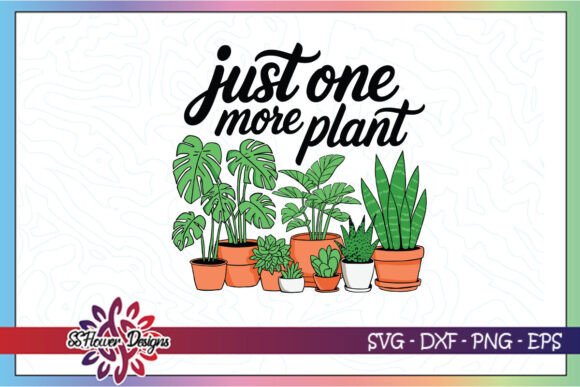 Just One More Plant Cool Plant Mom SVG Graphics and Crafts Review