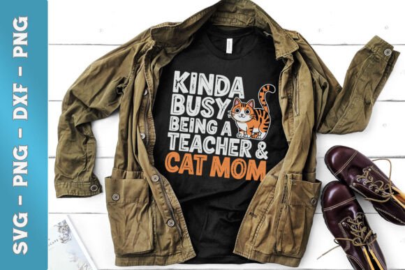Kinda Busy Being a Teacher Cat Mom SVG Graphics and Crafts Review