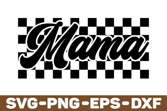 Mama SVG PNG, Gift for Mom Svg, Mother Graphics and Crafts