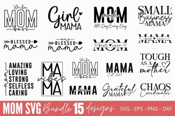MOM SVG Bundle, Mama Quotes SVG Bundle: Graphics and Crafts for Digital Publishers