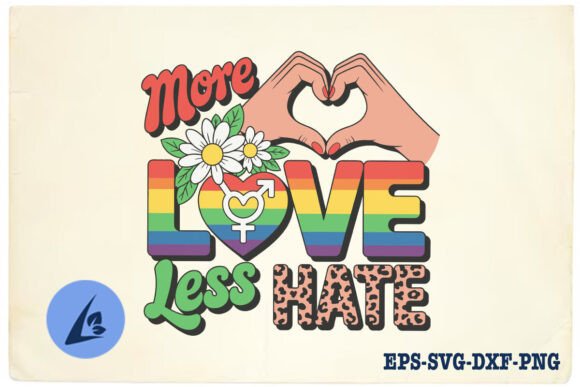 More Love Less Hate LGBT Pride Mom SVG Graphics and Crafts