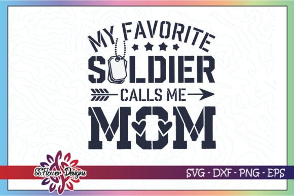 My Favorite Soldier Calls Me Mom SVG Graphics and Crafts Review