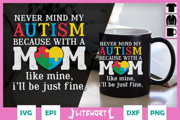 Never Mind My Autism with Mom SVG Graphics