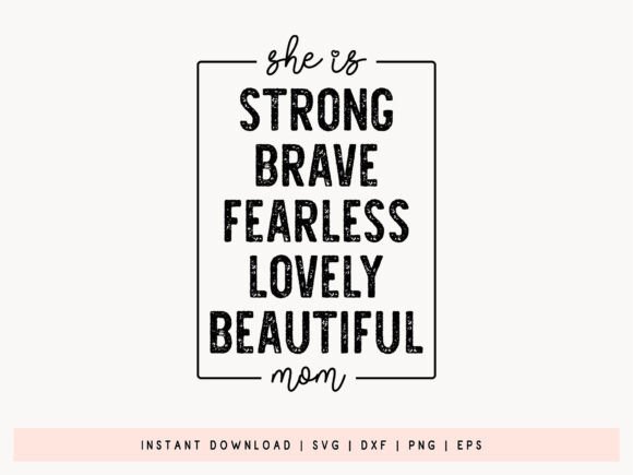 She is Strong Brave Lovely Mom SVG File Graphics and Crafts Review