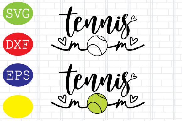 Tennis Mom Svg, Tennis Vector Graphics for Crafts