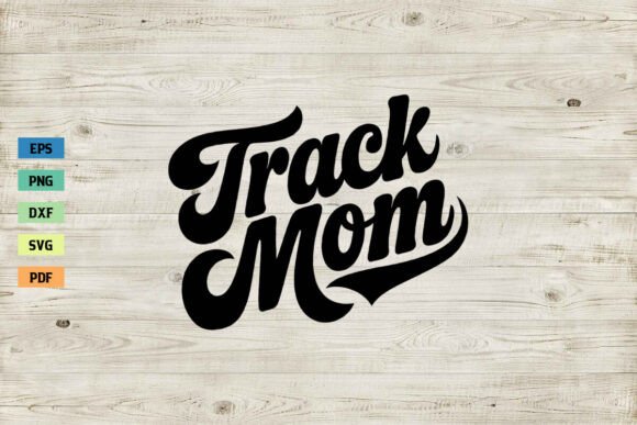 Track Mom SVG Mama SVG Mother s Day SVG Graphics and Crafts Review
